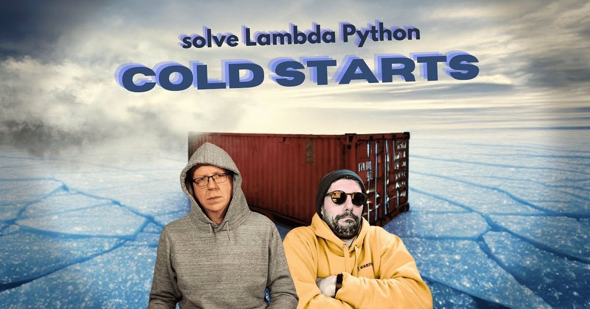 How to Solve Lambda Python Cold Starts
